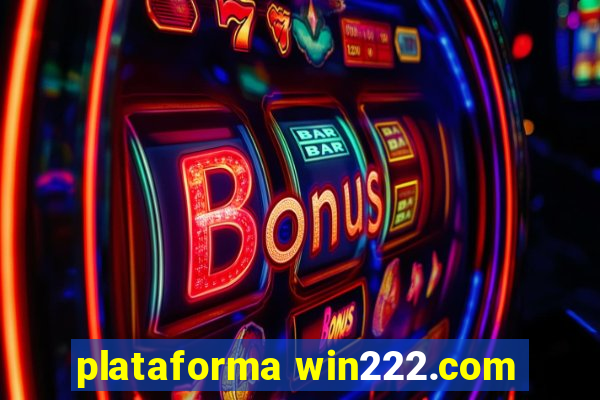 plataforma win222.com